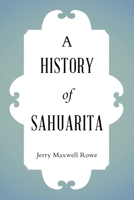 A History of Sahuarita 1665744286 Book Cover