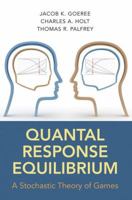 Quantal Response Equilibrium: A Stochastic Theory of Games 069112423X Book Cover