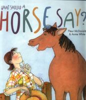 What Should a Horse Say? 1912076020 Book Cover