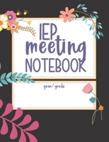 IEP Meeting Notebook: Parent Planner Makes IEP Process Easier! Keep Contacts, Notes, Accommodations, Modifications All In One Place. Use Yearly For ... Education Information With This Logbook 1687067961 Book Cover