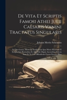 De Vita Et Scriptis Famosi Athei Julii Caesaris Vanini Tractatus Singularis: In Quo Genus, Mores Et Studia Cum Ipsa Morte Horrende E Scriptis Suis Rar 1022274910 Book Cover