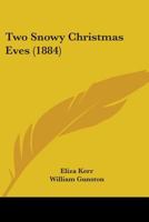 Two Snowy Christmas Eves 1104516845 Book Cover