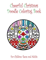 Cheerful Christmas Doodle Book: For Children Teens and Adults B0CJ4F3858 Book Cover