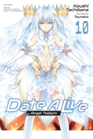 Date A Live, Vol. 10 (light novel) (Date A Live 1975350324 Book Cover