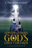 Lenten Stories for God's Little Children 1797067788 Book Cover