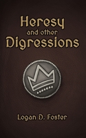 Heresy and other Digressions B0GPQ813ZN Book Cover