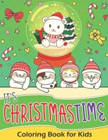 It's Christmastime! Coloring Book for Kids: Awesome Christmas Gift for Boys and Girls B08JVKM1CX Book Cover