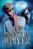 Blue Mountain Wolves: Awakening 1764328205 Book Cover