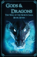 Gods & Dragons: The War of the North Saga Book Seven 0473551608 Book Cover