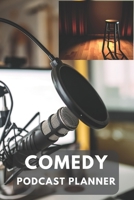 Comedy Podcast Planner: a notebook to aid you to plan concepts ideas, brainstorming outline of a show. 1712050729 Book Cover