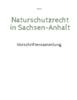 Naturschutzrecht in Sachsen-Anhalt: Vorschriftensammlung 3756858529 Book Cover