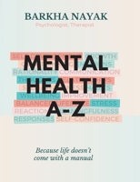Mental health A-Z: Because life doesn't come with a manual 9334137355 Book Cover