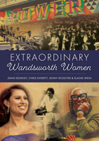 Extraordinary Wandsworth Women 1398128147 Book Cover