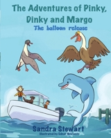 The Adventures of Pinky, Dinky and Margo: The balloon release B0CL5GLKCZ Book Cover