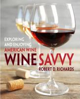 Wine Savvy : Exploring and Enjoying American Wine 193801006X Book Cover