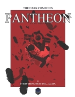 Pantheon #0: Everything Must Die...Again (The Dark Comedies: Pantheon) B0F3W3NLDR Book Cover