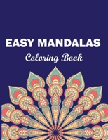Easy Mandalas Coloring Book: Adult Coloring Book with Fun, Easy, and Relaxing Coloring pages Large Print B094RVZF87 Book Cover