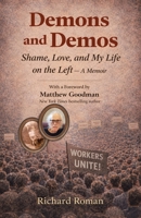 Demons and Demos: Shame, Love, and My Life on the Left – A Memoir 183438558X Book Cover