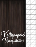 Kalligraphie Übungsblätter: Übungsheft mit Schönschreibe Papier zum Erlernen der eleganten Kalligrafie Schrift (German Edition) 1657278379 Book Cover