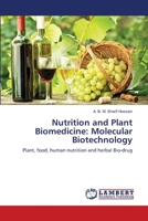 Nutrition and Plant Biomedicine: Molecular Biotechnology: Plant, food, human nutrition and herbal Bio-drug 3659479330 Book Cover