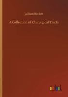 A Collection of Chirurgical Tracts 1023330040 Book Cover
