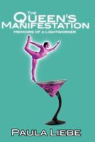 The Queen's Manifestation, memoirs of a Lightworker 1535217960 Book Cover