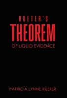 Rueter's Theorem of Liquid Evidence 1637284330 Book Cover