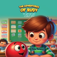 The Adventures of Rudy, the Little Red Ball: A Day at School B0DPNQC62C Book Cover
