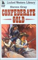 Confederate Gold (Linford Western Library) 070895717X Book Cover