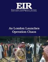 As London Launches Operation Chaos: Executive Intelligence Review; Volume 43, Issue 42 1539870448 Book Cover