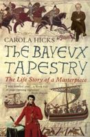 The Bayeux Tapestry: The Life of a Masterpiece 0099450194 Book Cover