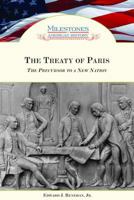 The Treaty of Paris: The Precursor to a New Nation (Milestones in American History) 0791093522 Book Cover