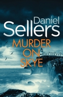 Murder on Skye: An absolutely gripping crime mystery with a massive twist (Di Lola Harris) 1835268307 Book Cover