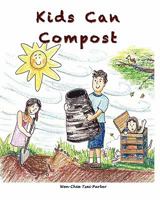 Kids Can Compost 1451591845 Book Cover