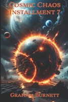 Cosmic Chaos: Novel Installment 7 (The Cosmic Chaos Novelization Saga) B0DWLJ5BC2 Book Cover