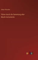 Führer durch die Sammlung alter Musik-Instrumente 3368499718 Book Cover