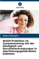 WaSH-Praktiken im Zusammenhang mit der Häufigkeit von Durchfallerkrankungen in überflutungsgefährdeten Gebieten (German Edition) 6207662326 Book Cover