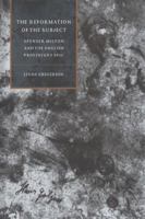 The Reformation of the Subject: Spenser, Milton, and the English Protestant Epic 0521034906 Book Cover