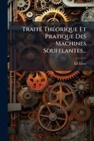 Traité Théorique Et Pratique Des Machines Soufflantes... 2329667299 Book Cover