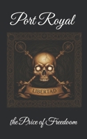 PORT ROYAL: Price of Freedom B0GNKYLFK3 Book Cover