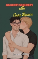 Amanti Segreti alla Casa Bianca (Italian Edition) B0GS6TH9PC Book Cover