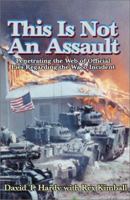 This Is Not an Assault: Penetrating the Web of Official Lies Regarding the Waco Incident 0738863424 Book Cover
