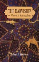 Darvishes or Oriental Spiritualism 8129200546 Book Cover
