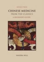 Chinese Medicine from the Classics: A Beginner's Guide 1872468152 Book Cover
