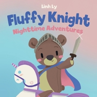 Fluffy Knight: Nighttime Adventures 1777854709 Book Cover