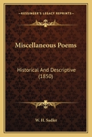 Miscellaneous Poems: Historical And Descriptive 1165482908 Book Cover