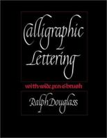 Calligraphic Lettering with Wide Pen and Brush 0823005518 Book Cover