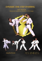 Dynamic one-step sparring Ilbo Taeryon: Dynamic Taekwondo B0FJRW78XR Book Cover