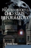 The Haunted History of the Ohio State Reformatory (Haunted America) 1596299355 Book Cover