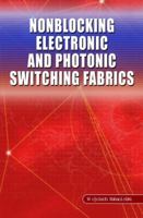 Nonblocking Electronic and Photonic Switching Fabrics 0387254315 Book Cover